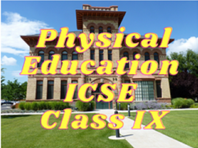 Physical Education (ICSE) - Class IX
